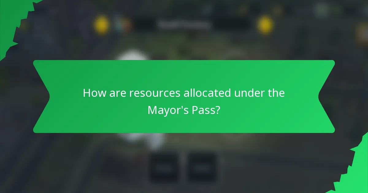 How are resources allocated under the Mayor's Pass?