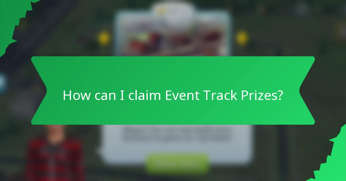 How can I claim Event Track Prizes?