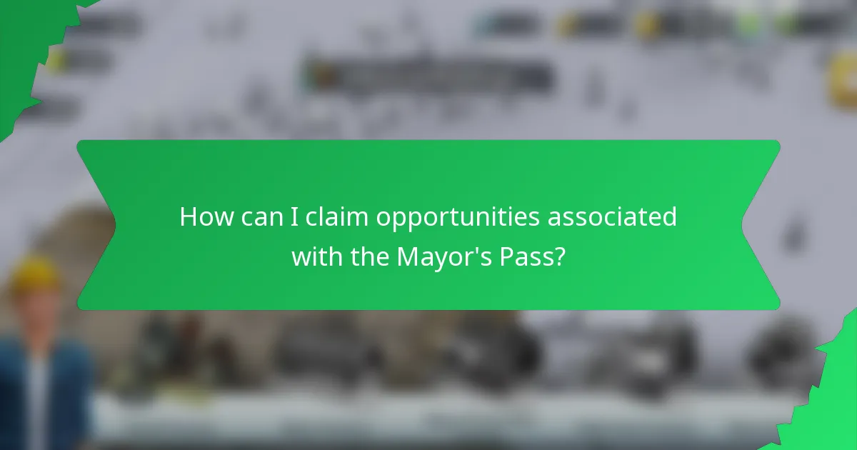 How can I claim opportunities associated with the Mayor's Pass?