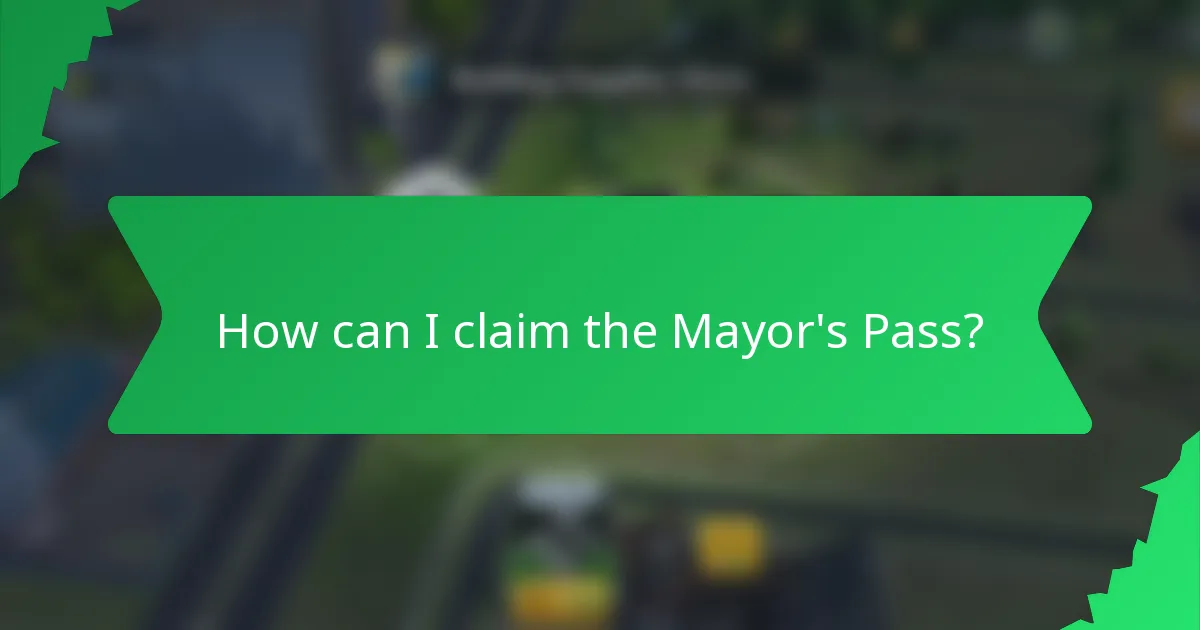 How can I claim the Mayor's Pass?