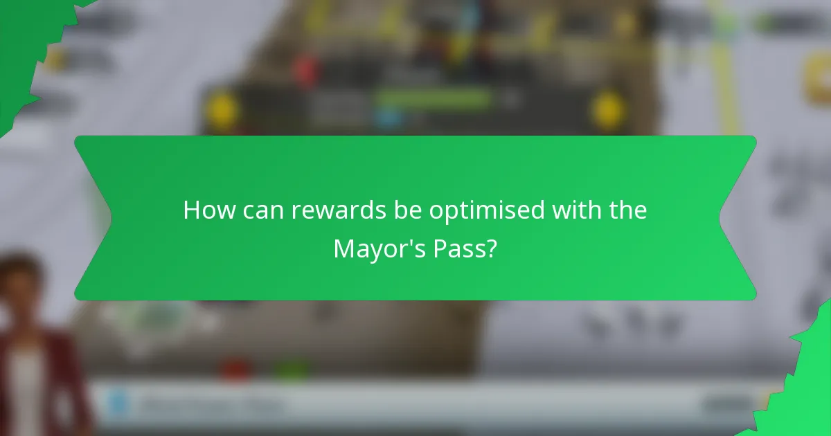 How can rewards be optimised with the Mayor's Pass?