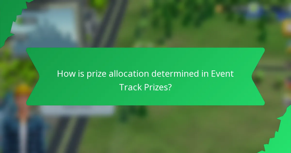How is prize allocation determined in Event Track Prizes?