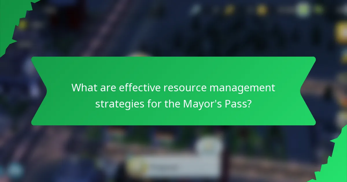 What are effective resource management strategies for the Mayor's Pass?
