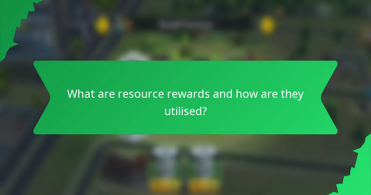 What are resource rewards and how are they utilised?