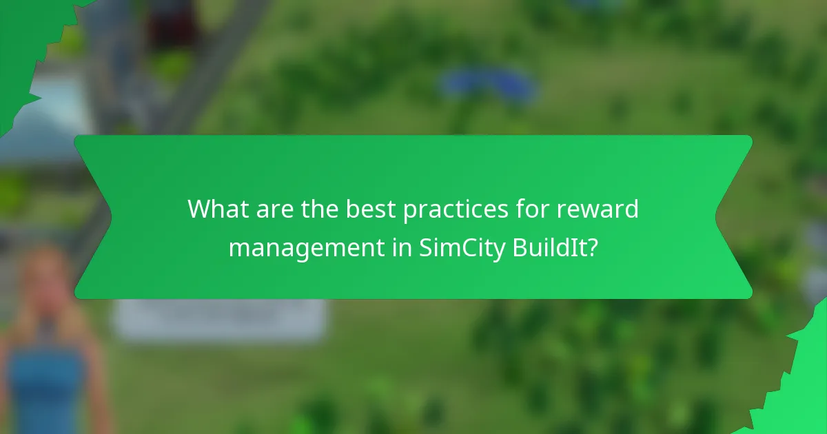 What are the best practices for reward management in SimCity BuildIt?