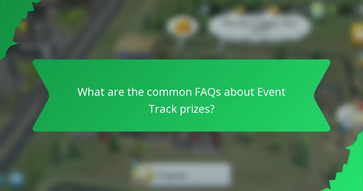 What are the common FAQs about Event Track prizes?
