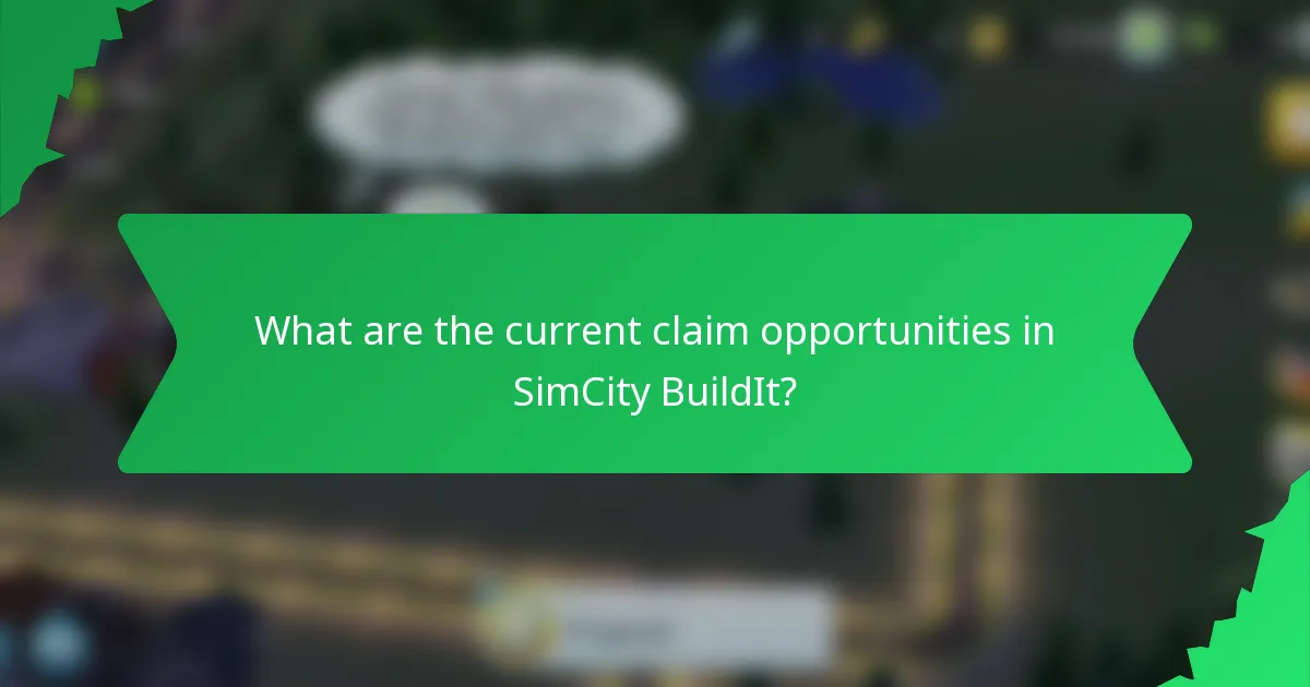 What are the current claim opportunities in SimCity BuildIt?