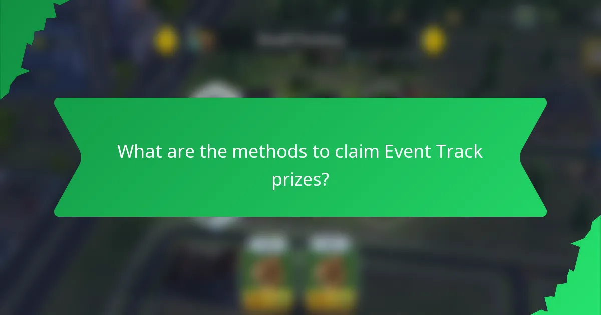 What are the methods to claim Event Track prizes?