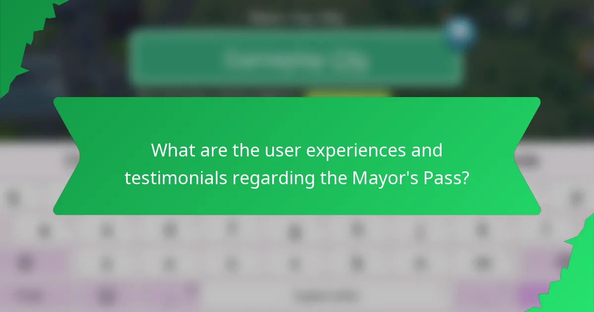 What are the user experiences and testimonials regarding the Mayor's Pass?