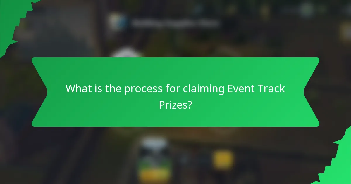 What is the process for claiming Event Track Prizes?