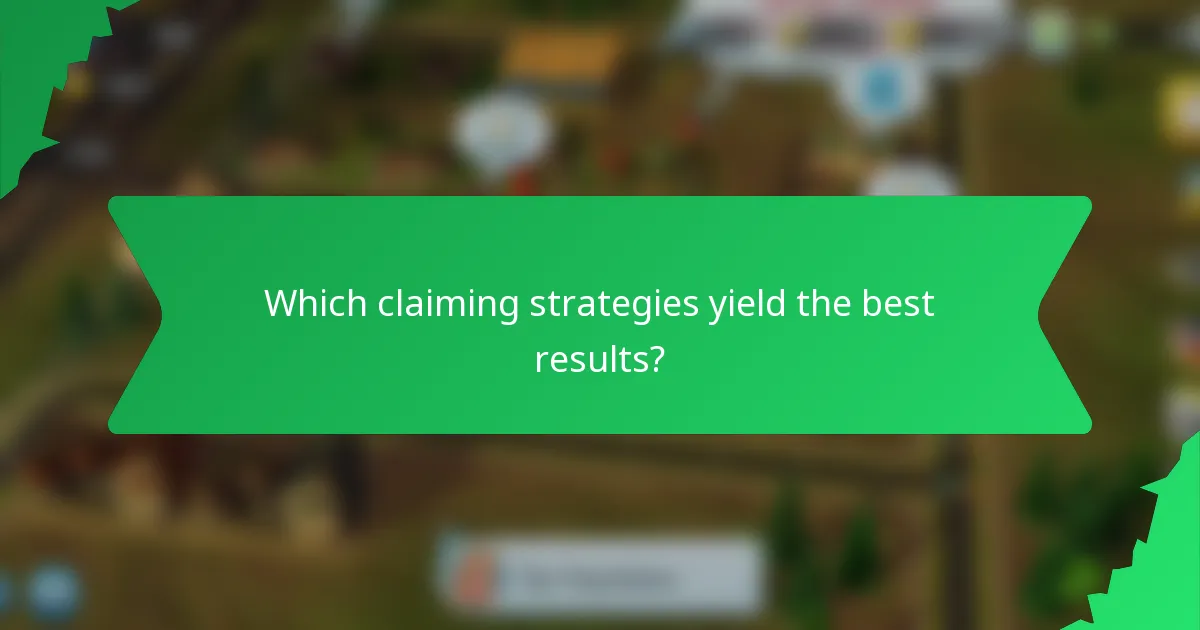 Which claiming strategies yield the best results?