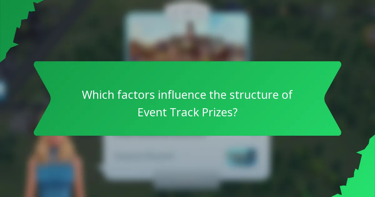Which factors influence the structure of Event Track Prizes?