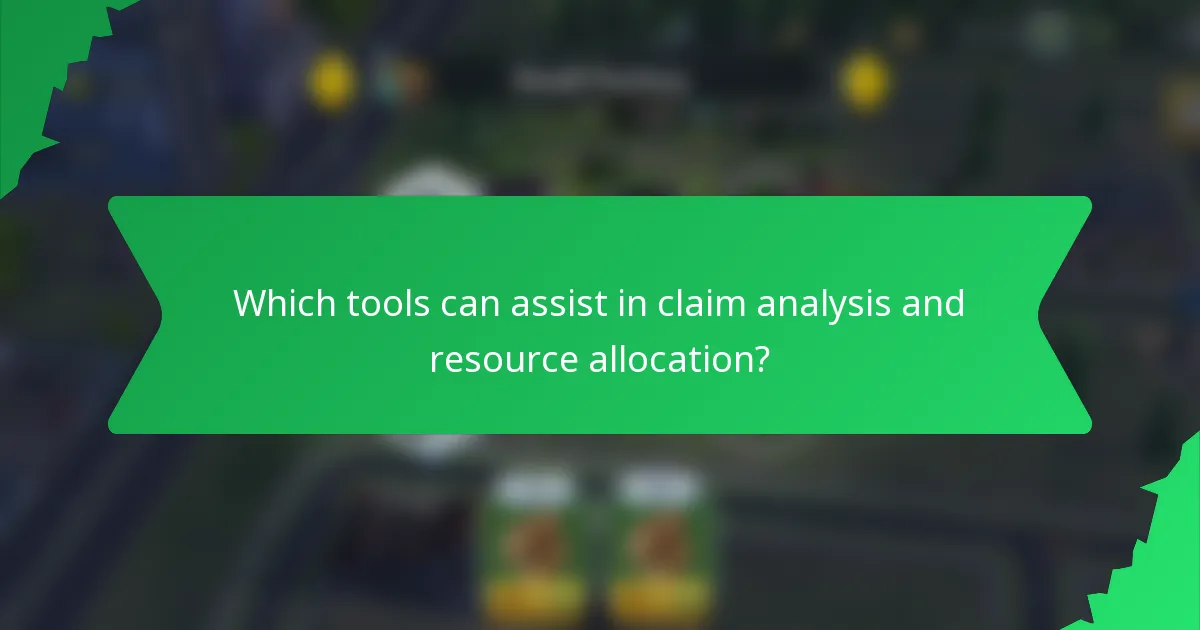 Which tools can assist in claim analysis and resource allocation?